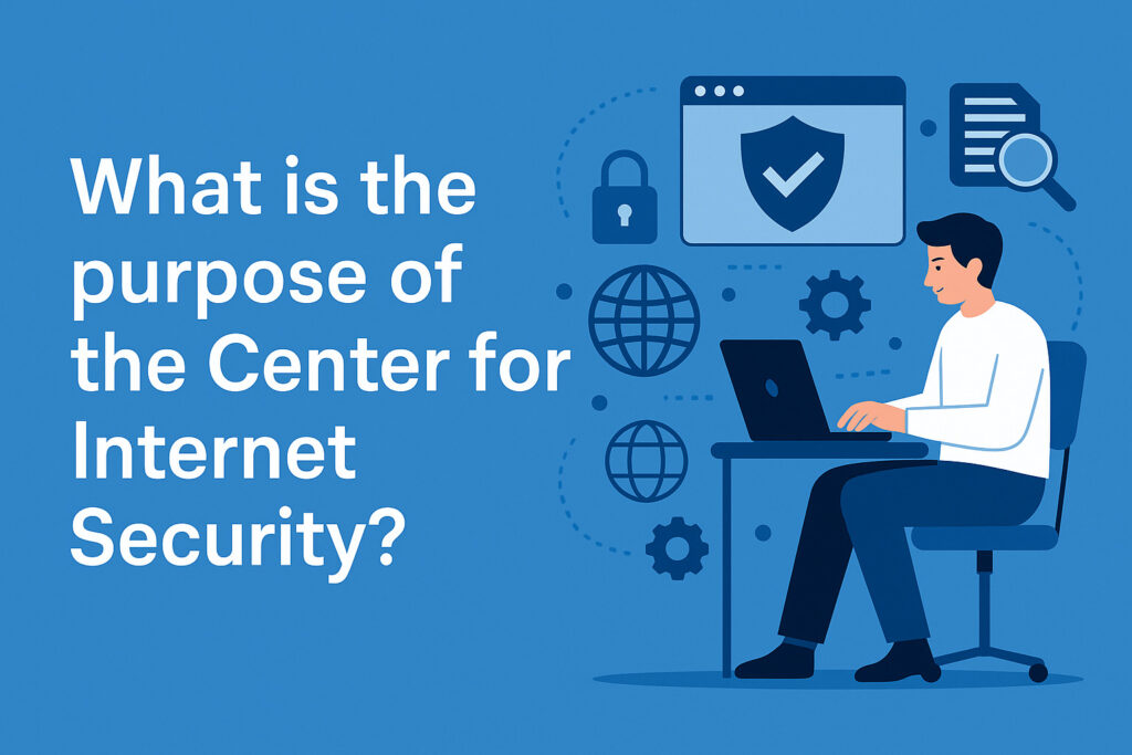 What is the purpose of the Center for Internet Security – Safeguarding networks through global cybersecurity best practices 🧑‍💻  Ciegate